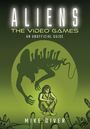 Mike Diver: Aliens: The Video Games, Buch