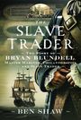 „THE SLAVE TRADER“ – Die Geschichte von Bryan Blundell. Ben Shaw. Segelschiff und Mann in historischer Kleidung.