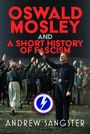 Andrew Sangster: Oswald Mosley and A Short History of Fascism, Buch