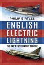 "Philip Birtles. English Electric Lightning. The RAF's First Mach 2 Fighter." Zwei Kampfflugzeuge, eins oben, eins unten.