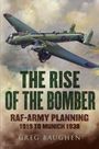 Buchcover mit Text: "The Rise of the Bomber: RAF-Army Planning 1919 to Munich 1938" von Greg Baughen. Flugzeugillustration.