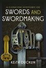 Titel: "A Concise History of Swords and Swordmaking". Unten steht "Keith Ducklin". Abgebildet sind kunstvolle Schwerter.
