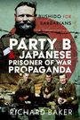 Richard Baker: Party B and Japanese Prisoner of War Propaganda, Buch