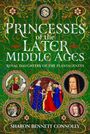 Sharon Bennett Connolly: Princesses of the Later Middle Ages, Buch