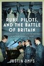 Justin Omps: Pubs, Pilots, and the Battle of Britain, Buch