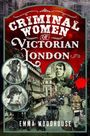 "Criminal Women of Victorian London" von Emma Woodhouse. Illustration einer viktorianischen Straßenszene mit Porträts.
