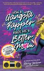 Stacey Jackson: How A Gangsta Rapper Made Me A Better Mom, Buch