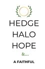 "HEDGE HALO HOPE &... A FAITHFUL" steht darunter. Oben ist ein goldenes Kreis-Logo mit grünen Blättern.