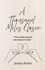 Jessica Potter: A Thousand Miles Closer, Buch