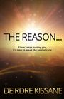 "The Reason... If love keeps hurting you, it's time to break the painful cycle. Deirdre Kissane." Sonnenstrahlen über Bergen.