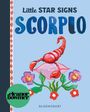Text: "Little Star Signs Scorpio", "eleanor bowmer", "BLOOMSBURY". Illustration: Skorpion mit Blumen in lebendigen Farben.