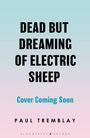 Text: "Dead But Dreaming of Electric Sheep", "Cover Coming Soon", "Paul Tremblay". Hintergrund: Verläuft von blau zu rosa.