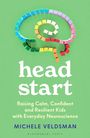 Text: "head start. Raising Calm, Confident and Resilient Kids with Everyday Neuroscience. Michele Veldsman."

Cover mit buntem Gehirn aus Würfeln.