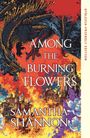 Samantha Shannon: Among the Burning Flowers, Buch