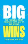 "BIG WINS" in großen Buchstaben, darunter "The essential guide to weight loss, GLP-1s and beyond" und "Dr Emma Anders".