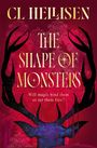 "CL Hellisen. The Shape of Monsters. Will magic bind them or set them free?" Text auf einer fantasievollen Illustration.