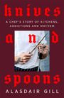 "Knives and Spoons: A Chef's Story of Kitchens, Addictions and Mayhem" steht in Rot. Hält ein Messer und Schleifstab.