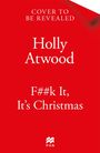 Holly Atwood: F##k It, It's Christmas, Buch