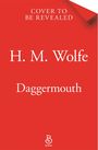 Text: "Cover to be revealed", "H. M. Wolfe", "Daggermouth". Unten ein stilisiertes "Bramble"-Logo auf rotem Hintergrund.