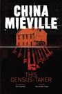 Text "CHINA MIÉVILLE", "THIS CENSUS-TAKER". Illustration eines Hauses und in Rot stilisierte Strahlen darunter.
