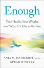 Ania M. Jastreboff M. D.: Enough, Buch