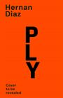 Text: "Hernan Diaz", "PLY", "Cover to be revealed". Hintergrund leuchtend orange.