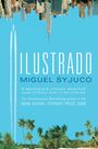 Text: "ILUSTRADO", "Miguel Syjuco", "A dazzling and virtuosic adventure", "MAN ASIAN LITERARY PRIZE 2008". 

Illustration mit blauem Himmel, einem Flugzeug mit Kondensstreifen, vertikaler Skyline und Palmen.