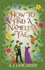 A. J. Lancaster: How To Find A Nameless Fae, Buch