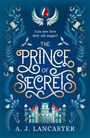„Can new love defy old magic?“ – „The Prince of Secrets“ von A. J. Lancaster. Blaues Cover mit Schloss und floralen Motiven.