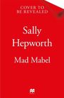 Text: "Cover to Be Revealed", "Sally Hepworth", "Mad Mabel". Roter Hintergrund, unten ein kleines Logo.