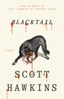 Text: "From the Author of THE LIBRARY AT MOUNT CHAR", "BLACKTAIL", "A Novel", "SCOTT HAWKINS". Illustration: ein Wolf mit roten Tropfen.
