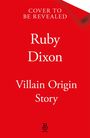 Ruby Dixon: Villain Origin Story, Buch