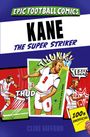 "KANE THE SUPER STRIKER" mit Comic-Illustrationen eines Fußballspielers in Aktion, "THUD", "THUNK!", "YEAH!", 100% inoffiziell.