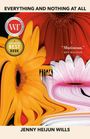 Jenny Heijun Wills: Everything and Nothing At All, Buch