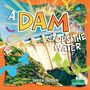 "A DAM STOPS THE WATER" und "SHEILA YAZDANI" sind groß geschrieben. Illustration eines Staudamms in bunter Umgebung.
