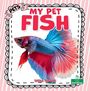 Texte: "MY PET FISH", "PETS", "Sheila Yazdani". Ein leuchtend bunter Fisch mit großen fließenden Flossen.