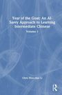 Chris Wen-Chao Li: Year of the Goat: An AI-Savvy Approach to Learning Intermediate Chinese, Buch