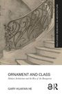 Gary Huafan He: Ornament and Class, Buch