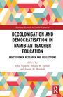 Decolonisation and Democratisation in Namibian Teacher Education, Buch