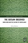 „The Outlaw Observed: Robin Hood and the Culture of Surveillance“ von Sabina Rahman, grüne Muster, Logo unten rechts.