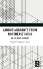 Naorem Pushparani Chanu: Labour Migrants from Northeast India, Buch