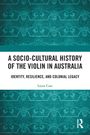Titel: "A Socio-Cultural History of the Violin in Australia". Darunter ein Grünton-Muster. Autor: Laura Case.