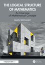 "The Logical Structure of Mathematics: An Overview of Mathematical Concepts" von Simon Serovajsky. Ein abstraktes Bauwerk.