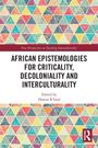 African Epistemologies for Criticality, Decoloniality and Interculturality, Buch