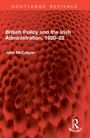 John McColgan: British Policy and the Irish Administration, 1920-22, Buch
