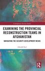 Zden¿k Rod: Examining the Provincial Reconstruction Teams in Afghanistan, Buch