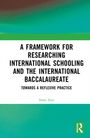 Text in der Mitte: "A Framework for Researching International Schooling and the International Baccalaureate." Grün-weißer Hintergrund.