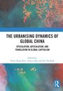 The Urbanising Dynamics of Global China, Buch