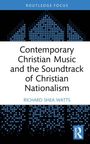 "Contemporary Christian Music and the Soundtrack of Christian Nationalism" von Richard Shea Watts. Abstrakte blaue und schwarze Grafik.