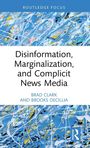 Text: "Disinformation, Marginalization, and Complicit News Media" von Brad Clark und Brooks Decillia. Illustration mit blauen, gelben und weißen Linien.